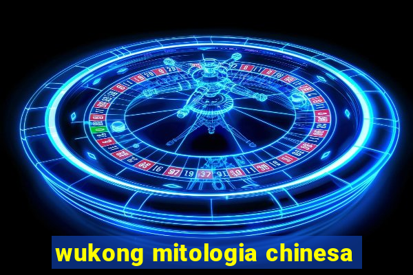 wukong mitologia chinesa